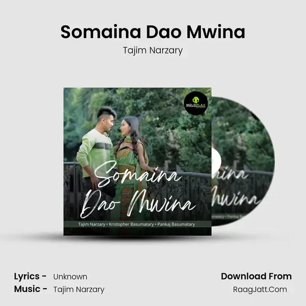 Somaina Dao Mwina Song mp3 | Tajim Narzary