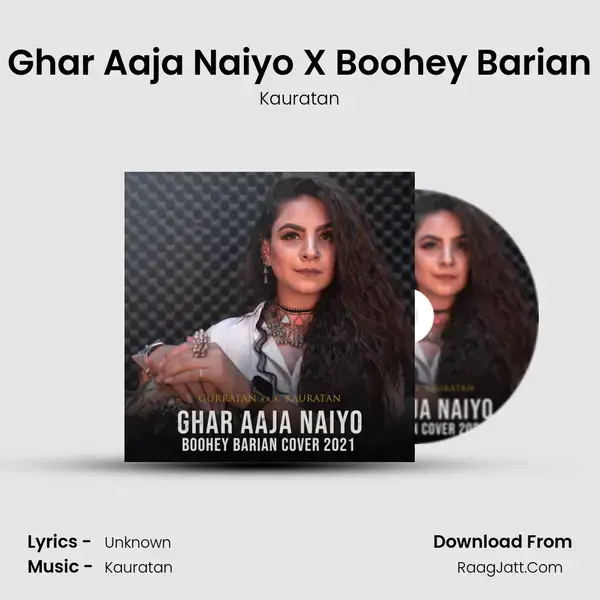 Ghar Aaja Naiyo X Boohey Barian mp3 song