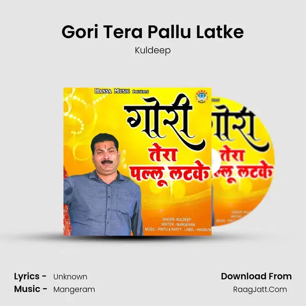 Gori Tera Pallu Latke mp3 song