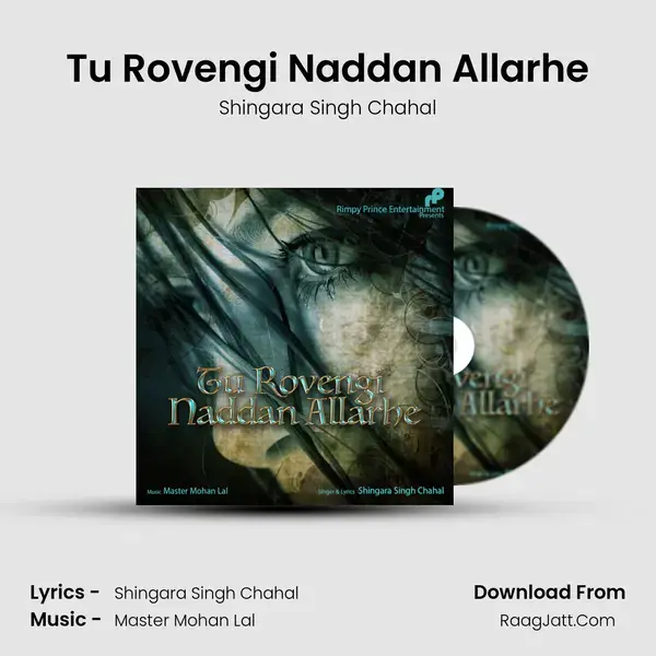 Tu Rovengi Naddan Allarhe - Shingara Singh Chahal