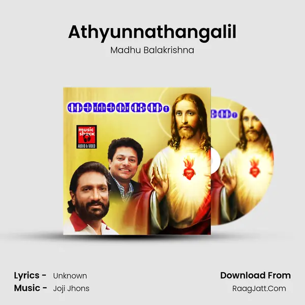 Athyunnathangalil Song mp3 | Madhu Balakrishna