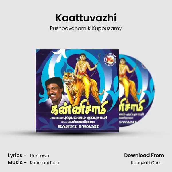 Kaattuvazhi Song mp3 | Pushpavanam K Kuppusamy