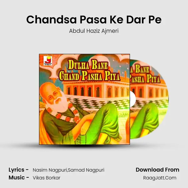 Chandsa Pasa Ke Dar Pe Song mp3 | Abdul Haziz Ajmeri