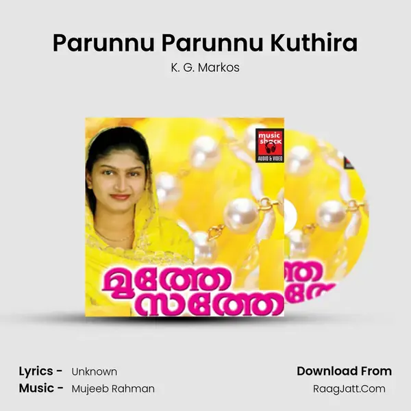 Parunnu Parunnu Kuthira Song mp3 | K. G. Markos