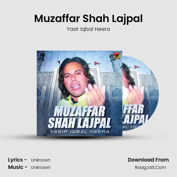 Muzaffar Shah Lajpal Song mp3 | Yasir Iqbal Heera