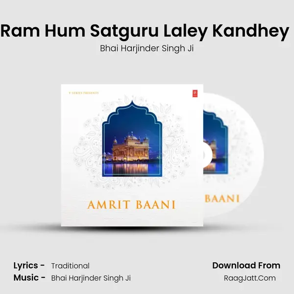 Ram Hum Satguru Laley Kandhey (From 