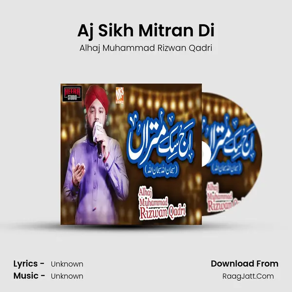 Aj Sikh Mitran Di mp3 song