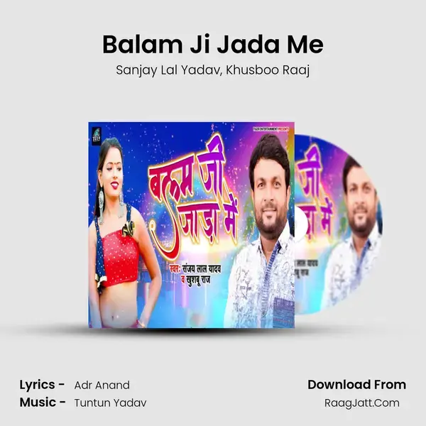 Balam Ji Jada Me Song mp3 | Sanjay Lal Yadav