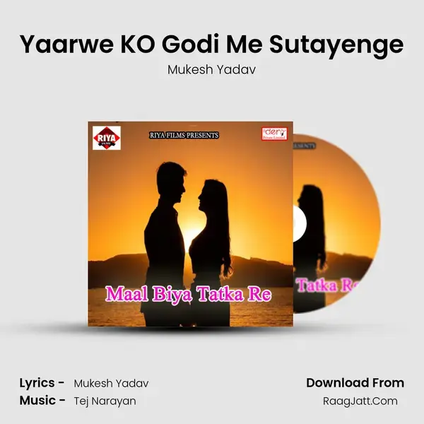 Yaarwe KO Godi Me Sutayenge Song mp3 | Mukesh Yadav