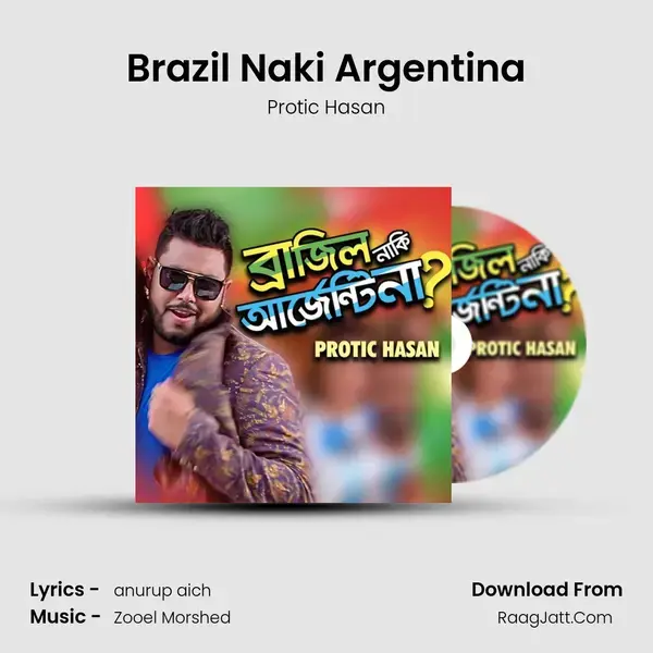 Brazil Naki Argentina Song mp3 | Protic Hasan