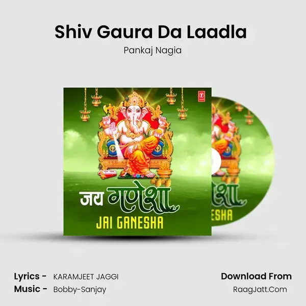 Shiv Gaura Da Laadla (From 