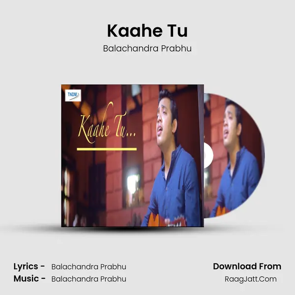 Kaahe Tu mp3 song