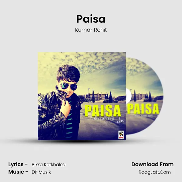 Paisa Song mp3 | Kumar Rohit