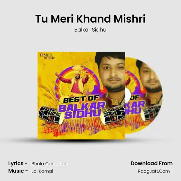 Tu Meri Khand Mishri Song mp3 | Balkar Sidhu