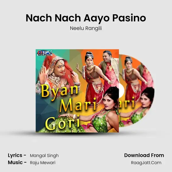 Nach Nach Aayo Pasino Song mp3 | Neelu Rangili