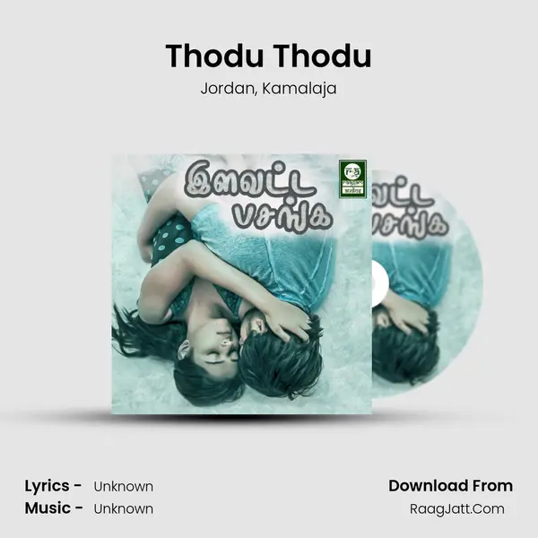 Thodu Thodu Song mp3 | Jordan