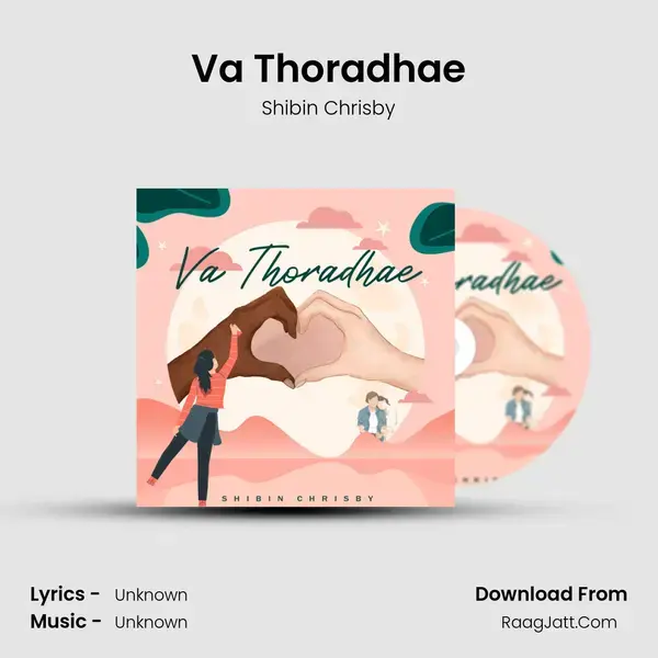 Va Thoradhae Song mp3 | Shibin Chrisby