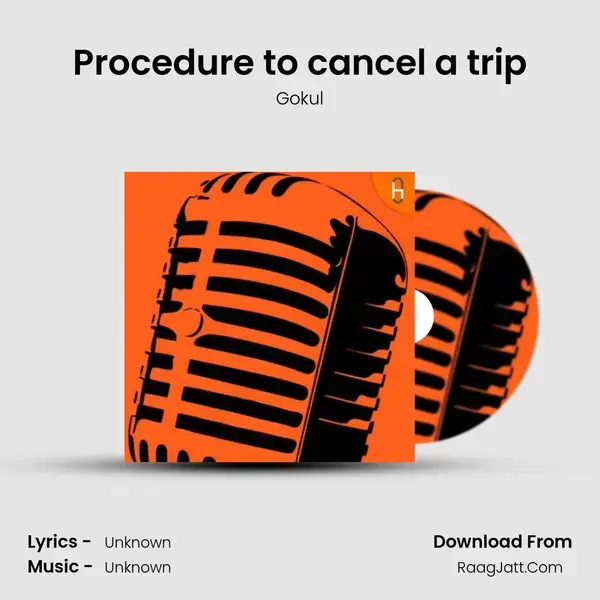 Procedure to cancel a trip mp3 song