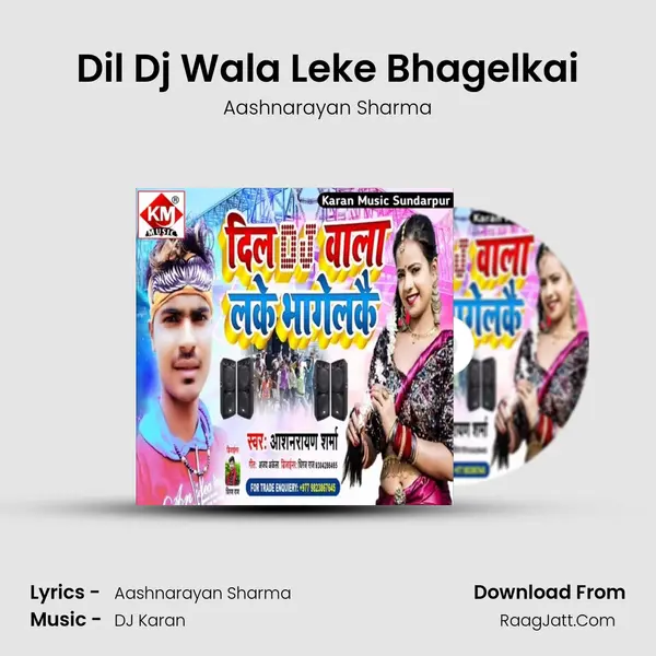 Dil Dj Wala Leke Bhagelkai Song mp3 | Aashnarayan Sharma