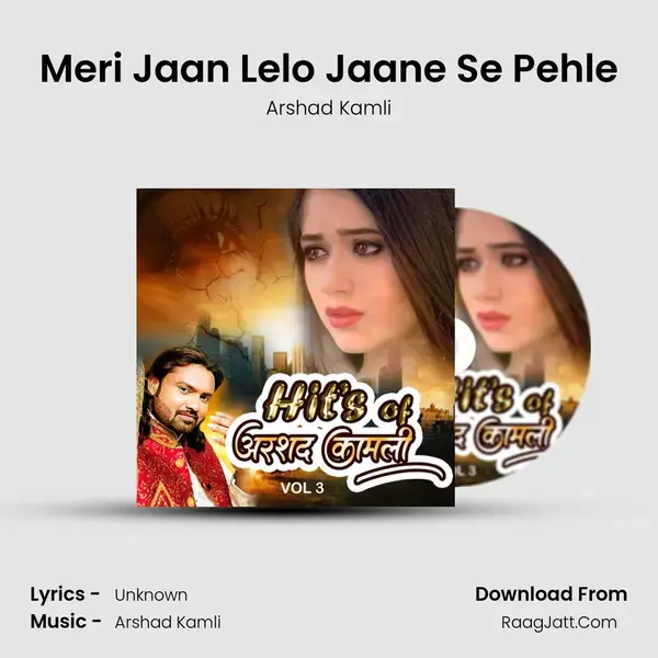 Meri Jaan Lelo Jaane Se Pehle Song mp3 | Arshad Kamli