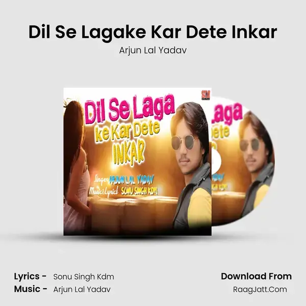 Dil Se Lagake Kar Dete Inkar mp3 song