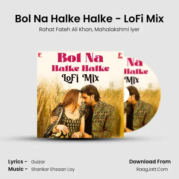 Bol Na Halke Halke - LoFi Mix mp3 song