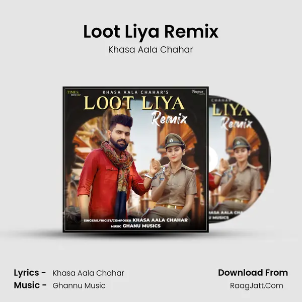 Loot Liya Remix Song mp3 | Khasa Aala Chahar