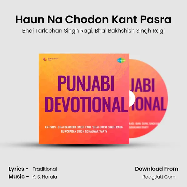 Haun Na Chodon Kant Pasra Song mp3 | Bhai Tarlochan Singh Ragi