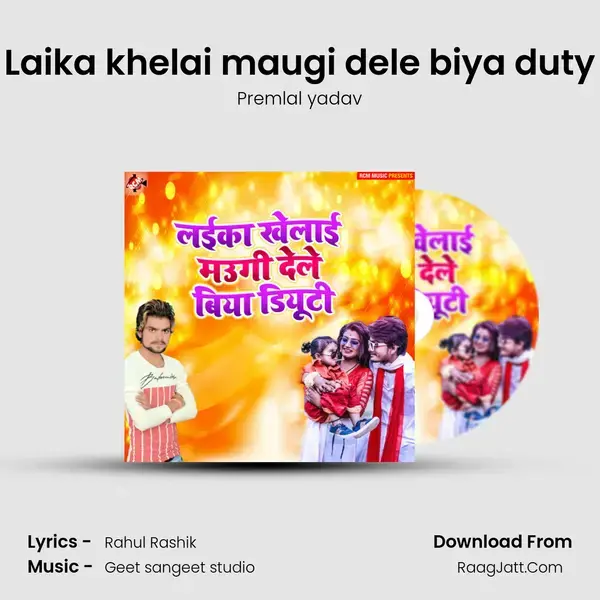 Laika khelai maugi dele biya duty Song mp3 | Premlal yadav