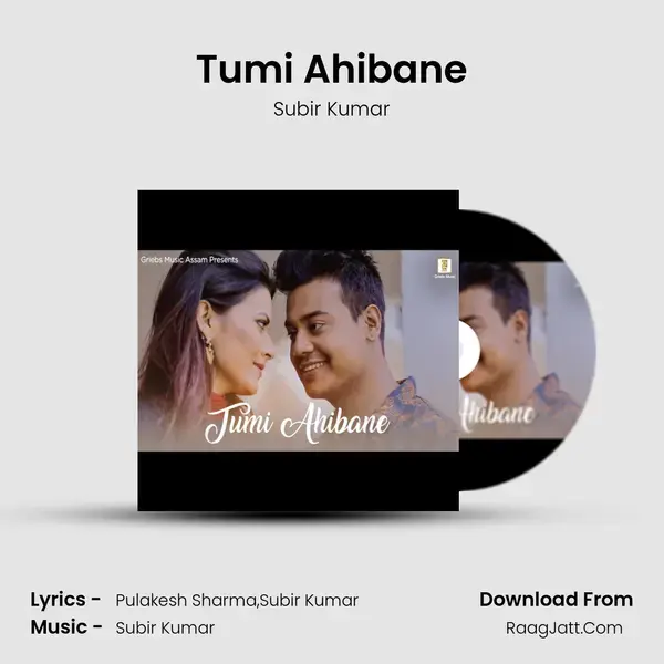 Tumi Ahibane Song mp3 | Subir Kumar