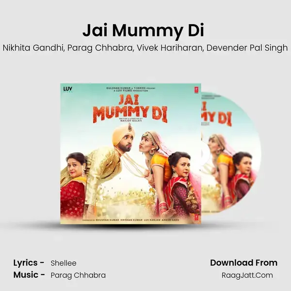 Jai Mummy Di (Title Track) Song mp3 | Nikhita Gandhi