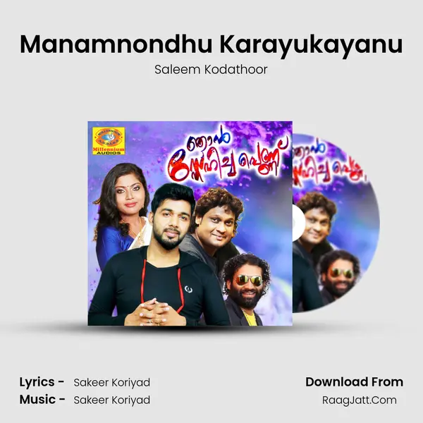 Manamnondhu Karayukayanu Song mp3 | Saleem Kodathoor