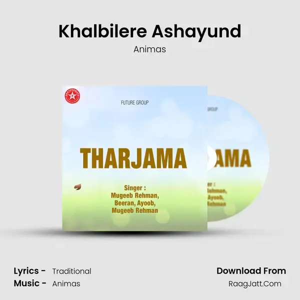 Khalbilere Ashayund Song mp3 | Animas