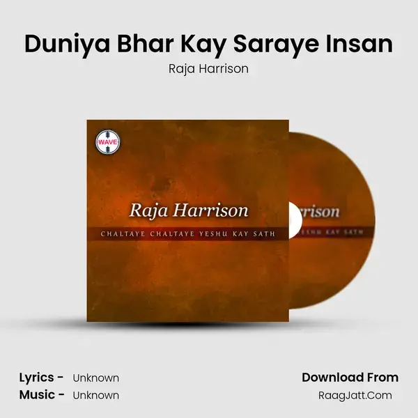 Duniya Bhar Kay Saraye Insan Song mp3 | Raja Harrison