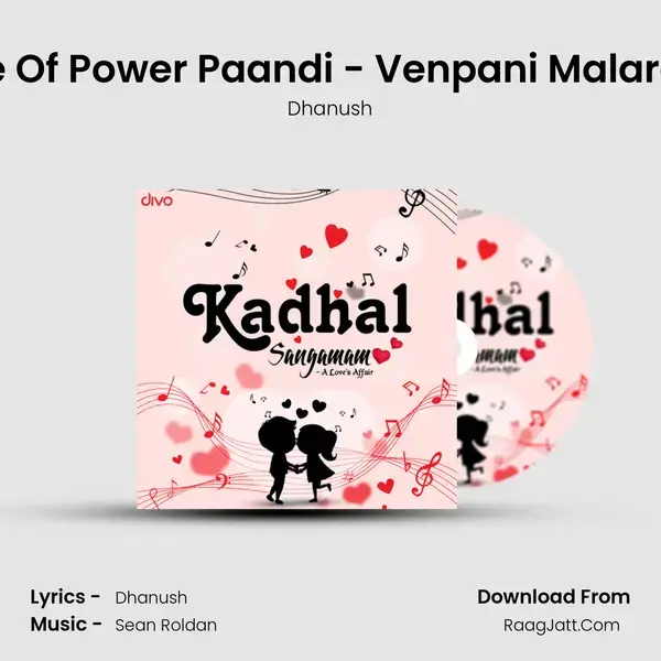 The Romance Of Power Paandi - Venpani Malare Ft Dhanush (from Power Paandi) Song mp3 | Dhanush