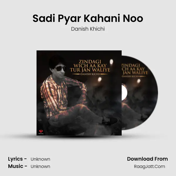 Sadi Pyar Kahani Noo Song mp3 | Danish Khichi