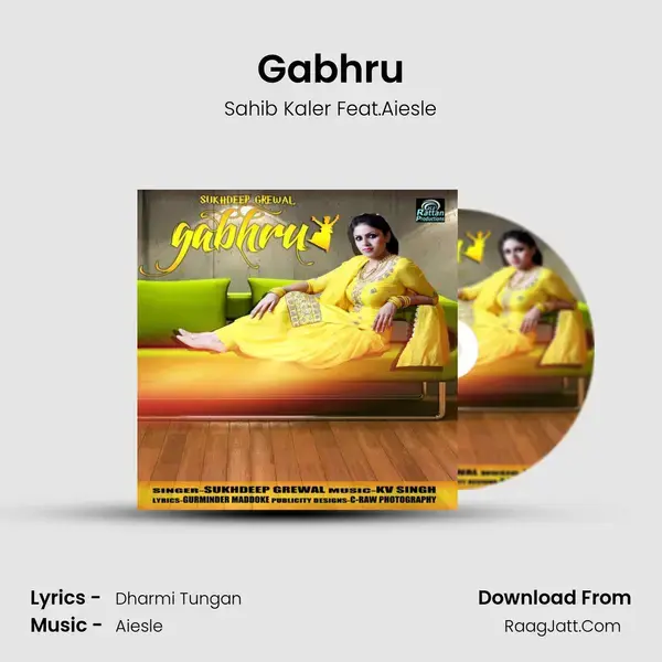 Gabhru Song mp3 | Sahib Kaler Feat.Aiesle