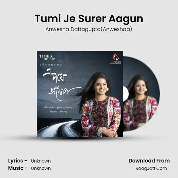 Tumi Je Surer Aagun Song mp3 | Anwesha Dattagupta(Anweshaa)