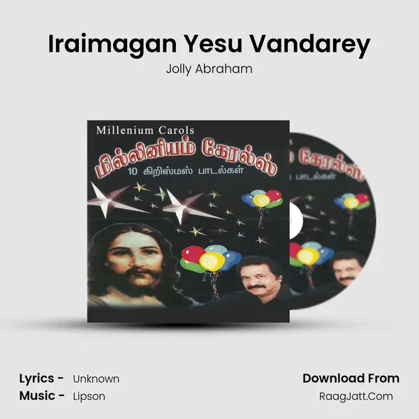 Iraimagan Yesu Vandarey Song mp3 | Jolly Abraham