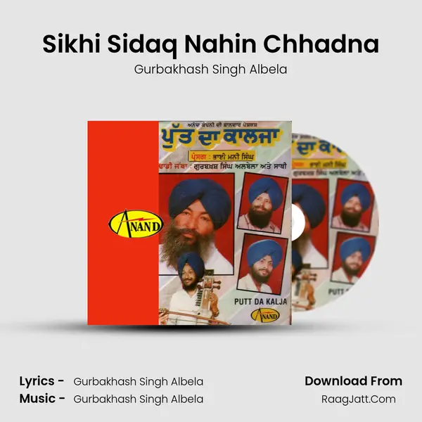 Sikhi Sidaq Nahin Chhadna Song mp3 | Gurbakhash Singh Albela