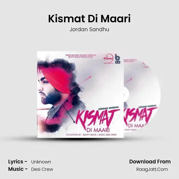 Kismat Di Maari Song mp3 | Jordan Sandhu