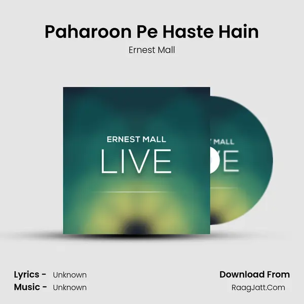 Paharoon Pe Haste Hain Song mp3 | Ernest Mall