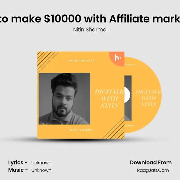 How to make $10000 with Affiliate marketing Song mp3 | Nitin Sharma