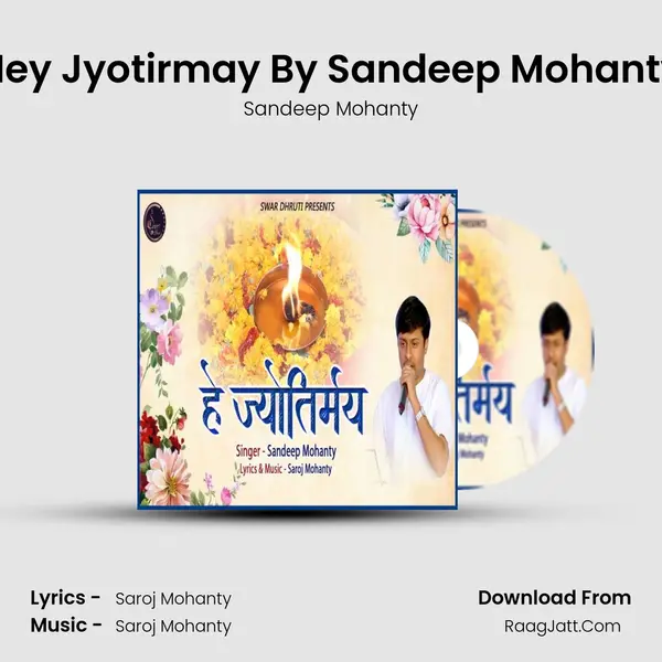 Hey Jyotirmay By Sandeep Mohanty mp3 song