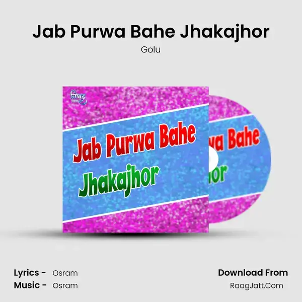 Jab Purwa Bahe Jhakajhor mp3 song