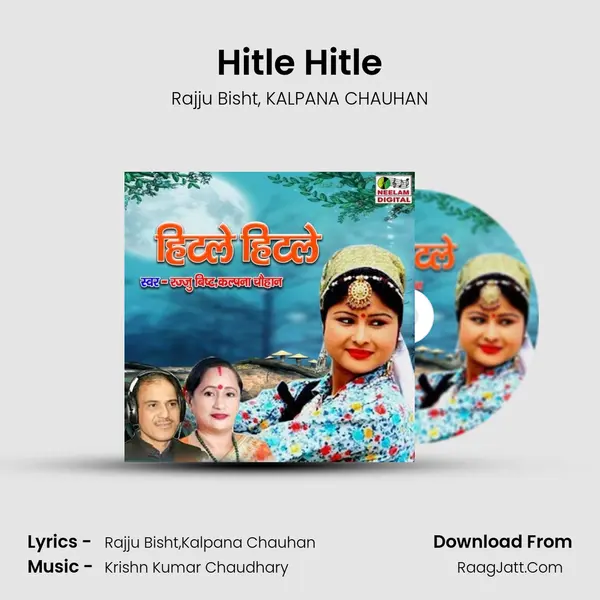 Hitle Hitle Song mp3 | Rajju Bisht