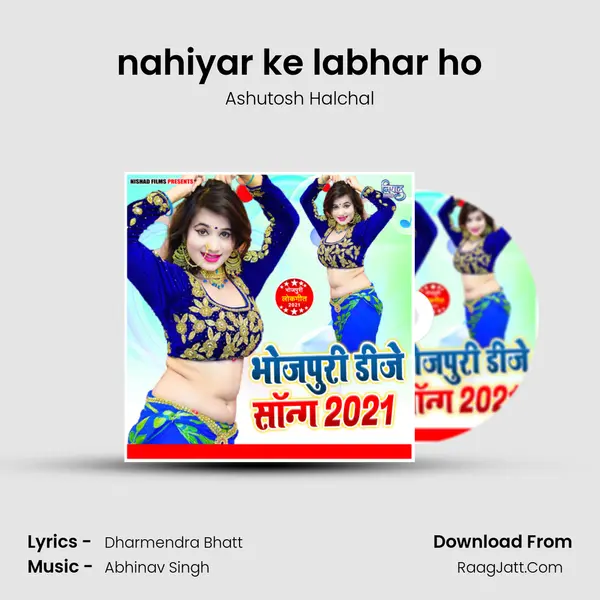 nahiyar ke labhar ho Song mp3 | Ashutosh Halchal