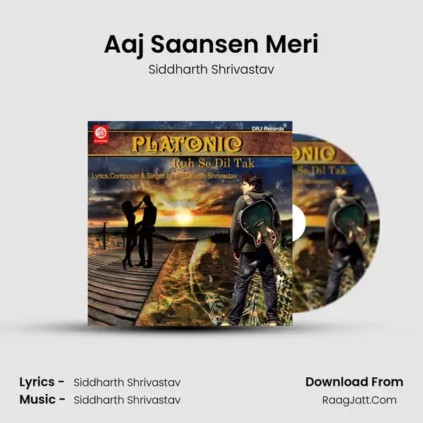 Aaj Saansen Meri Song mp3 | Siddharth Shrivastav