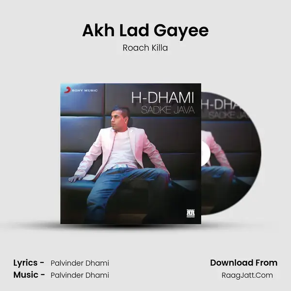 Akh Lad Gayee Song mp3 | Roach Killa