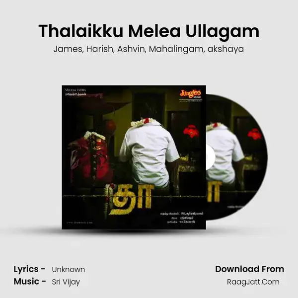 Thalaikku Melea Ullagam Song mp3 | James